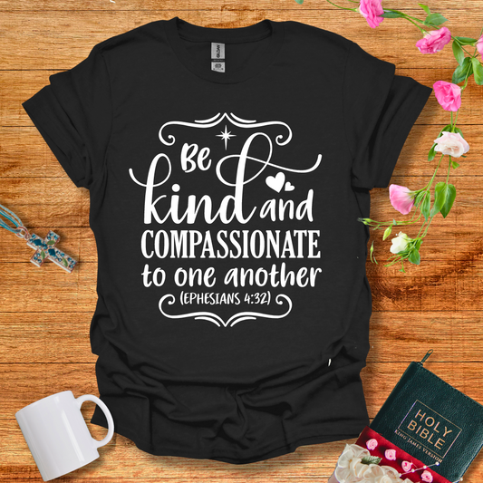 Be Kind and Compassionate Tshirt
