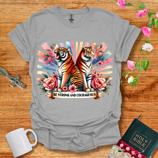 Be Strong and Courageous | Tiger Tshirt